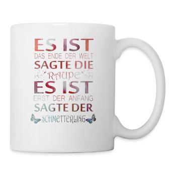 Es ist das ende der Welt sagte die Raupte - Tasse - Weiß - Rechts