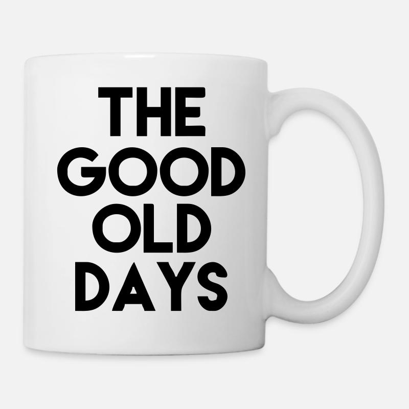 the good old days - Tasse - Weiß