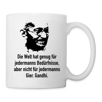 Gandhi: Die Welt hat genug für jedermanns Bedürfn - Tasse - Weiß - Rechts