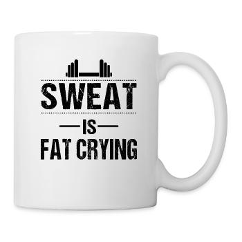 Sweat is fat crying - Tasse - Weiß - Rechts