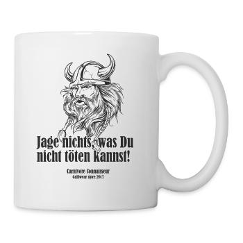 Jage nichts, was Du nicht töten kannst (Grillshir - Tasse - Weiß - Rechts