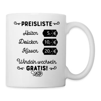 Preisliste Halten Drücken Küssen Windeln Gratis - Tasse - Weiß - Rechts