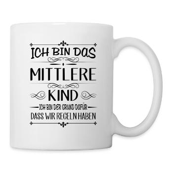 Ich bin das mittlere Kind der Grund für Regeln - Tasse - Weiß - Rechts