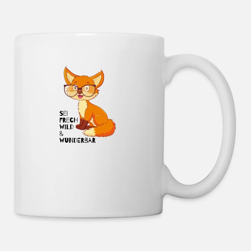 Sei frech, wild und wunderbar! Süßes Fuchs Shirt - Tasse - Weiß