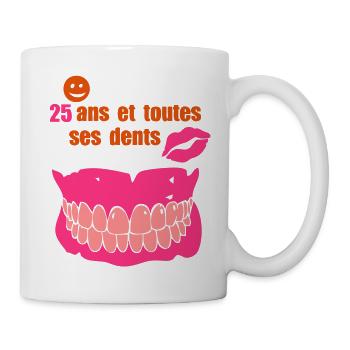25 ans toutes ses dents anniversaire - Mug blanc - blanc - Droite