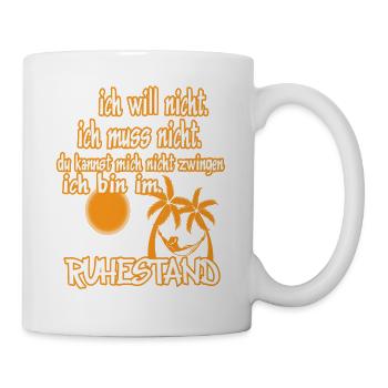 ich will ...ruhestand - Tasse - Weiß - Rechts