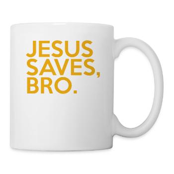 Jesus Saves Bro - Tasse - Weiß - Rechts