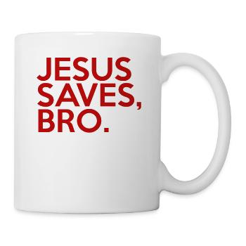 Jesus Saves Bro - Tasse - Weiß - Rechts