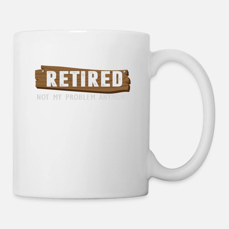 Retraité Pas mon problème de retraite Anymore drôle - Mug blanc - blanc