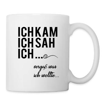 Ich kam Ich sah Ich vergaß was ich wollte - Tasse - Weiß - Rechts
