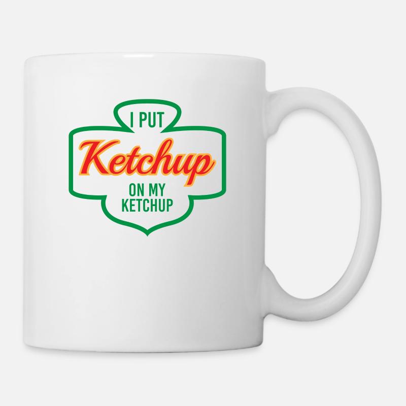 JE METS KETCHUP SUR MON KETCHUP - Mug blanc - blanc