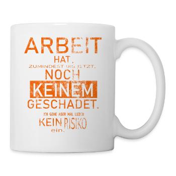 Spruch Arbeit Büro - Tasse - Weiß - Rechts