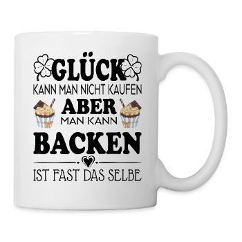 Glück kann man nicht kaufen aber man kann backen - Tasse - Weiß - Rechts