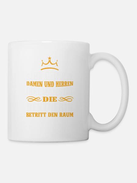 RENTNERIN Majestät betritt den Raum Geschenk - Tasse - Weiß