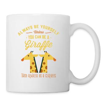 Always Be Yourself Unless You Can Be a Giraffe - Mug - white - Right