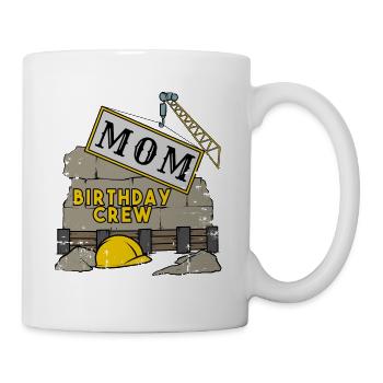 Mama Mutter Geburtstag Team Bau Baustelle - Tasse - Weiß - Rechts