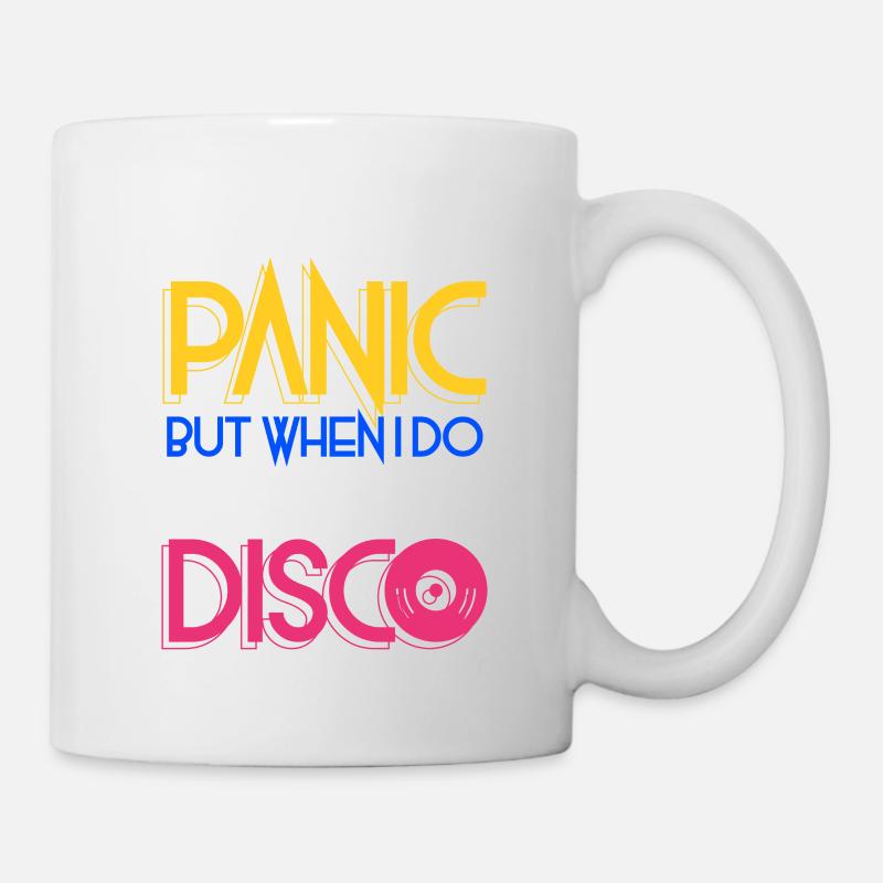 I don't always panic but when i do is at the Disco - Tasse - Weiß