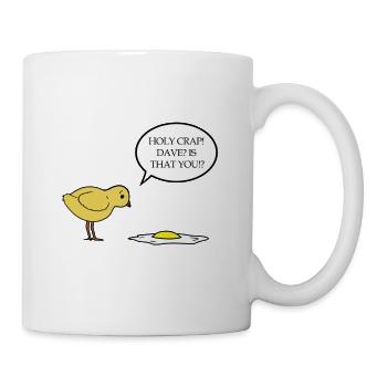 Holy Crap! Dave? is that you - chick fried eggs - Mug - white - Right