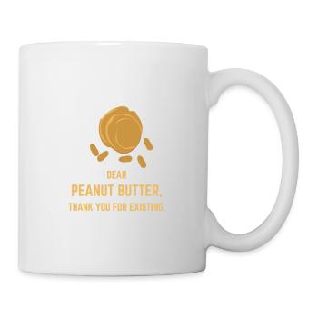 CHER BEURRE DE PEAUNUT, MERCI D'EXISTER - Mug blanc - blanc - Droite