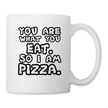 Pizza - You are what you eat so I am pizza - Tasse - Weiß - Rechts