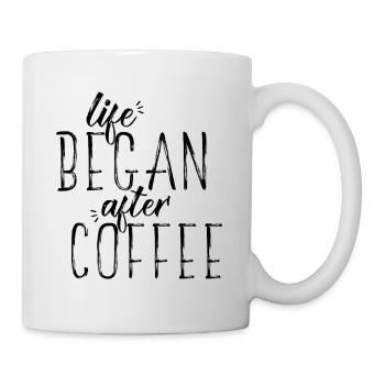 Life started after Coffee Coffee Sayings shirt - Mug - white - Right