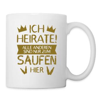 ich heirate die anderen sind zum saufen hier JGA - Tasse - Weiß - Rechts