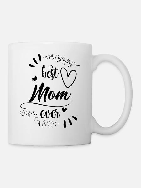 Best Mom Mum ever! Best mother! gift idea - Mug - white
