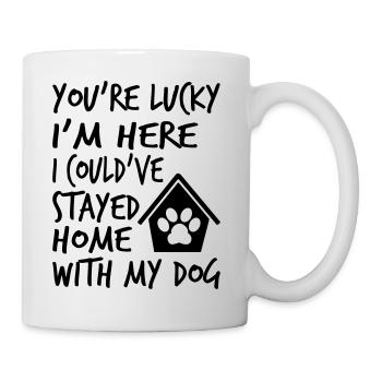 Stayed Home With My Dog - Tasse - Weiß - Rechts