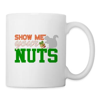 Show me your nuts squirrels - Mug - white - Right