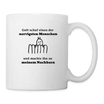 Nachbarn Nachbar Spruch Geschenk Geschenkidee - Tasse - Weiß - Rechts