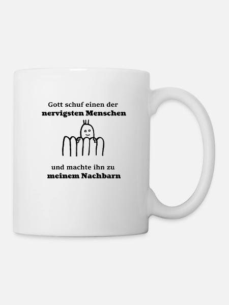 Nachbarn Nachbar Spruch Geschenk Geschenkidee - Tasse - Weiß