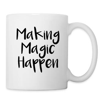 Making Magic Happen - Tasse - Weiß - Rechts