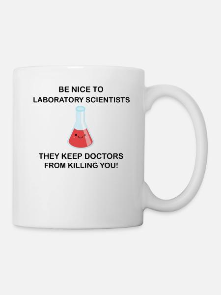Be nice to laboratory scientists ! - Mug blanc - blanc