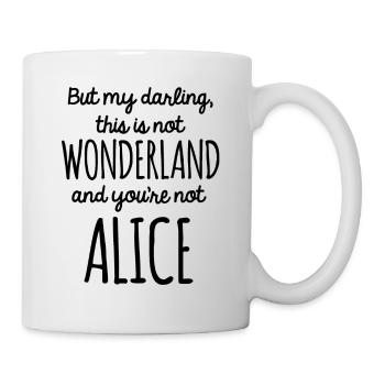 Alice not in Wonderland - Mug blanc - blanc - Droite