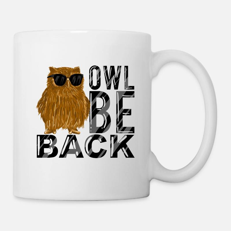 Owl Be Back Funny Owl With Sunglasses Nocturnal - Mug - white