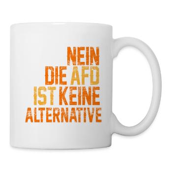 NEIN DIE AFD IST KEINE ALTERNATIVE - Tasse - Weiß - Rechts