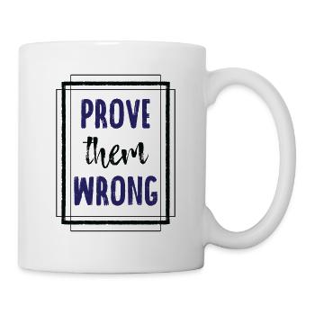 Awesome Prove Them Wrong T-Shirt - Mug - white - Right