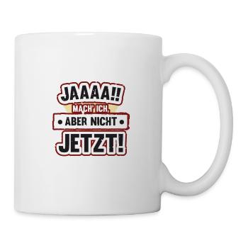 Yes I do, but not now funny annoying funny - Mug - white - Right