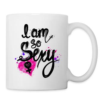 I am so Sexy - Tasse - Weiß - Rechts