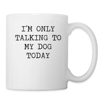 I'm just talking to my dog today dog gift - Mug - white - Right