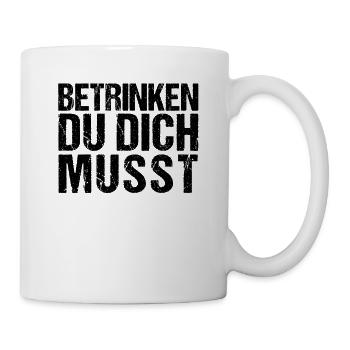 Betrinken Du Dich Musst Polterabend Geschenk Bier - Tasse - Weiß - Rechts