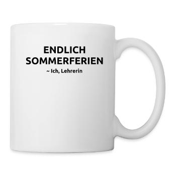 Endlich Sommerferien Lehrerin Spruch Geschenk - Tasse - Weiß - Rechts