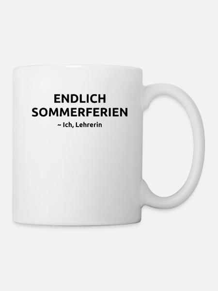 Endlich Sommerferien Lehrerin Spruch Geschenk - Tasse - Weiß