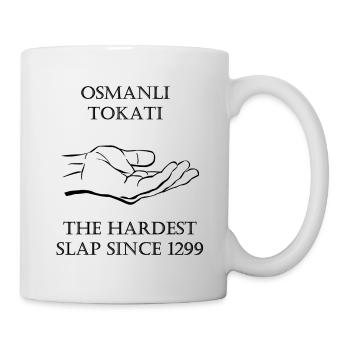 Osmanli Tokati. The hardest slap since 1299 - Tasse - Weiß - Rechts