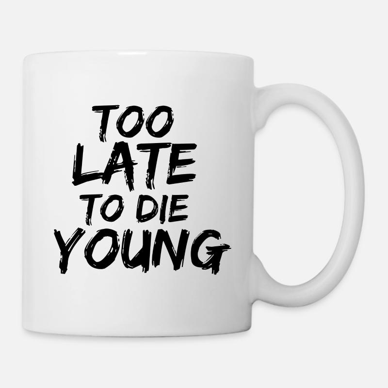 too late to die young - Mug blanc - blanc
