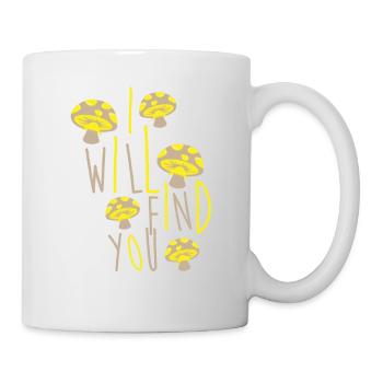 I want to find you - Funny mushroom picker saying Pil - Mug - white - Right