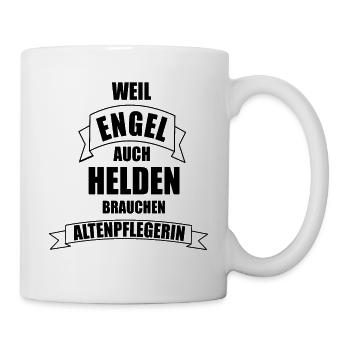 Altenpflegerin T-Shirt - Engel brauchen Helden - Tasse - Weiß - Rechts