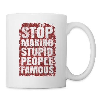 Arrête de rendre les gens stupides célèbres - Mug blanc - blanc - Droite