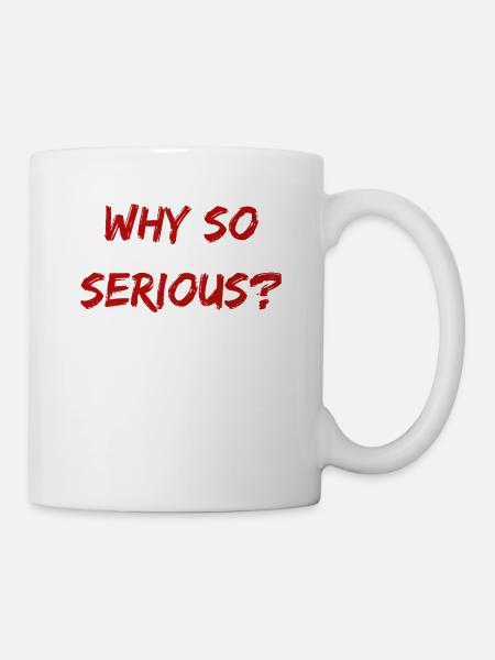 Why So Serious? - Mug - white