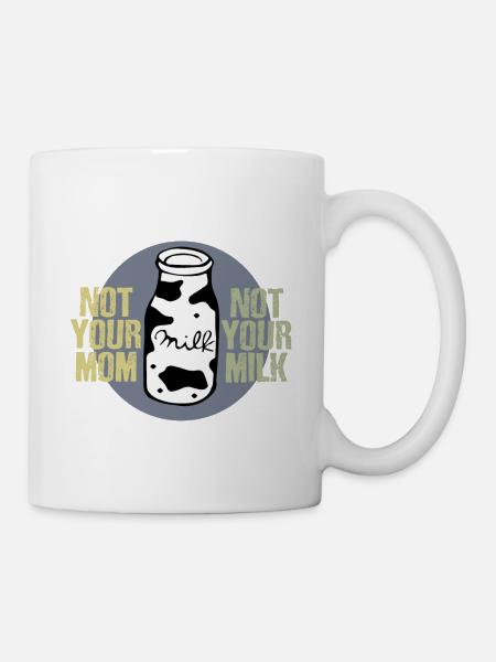 Nicht Deine Milch - Tasse - Weiß